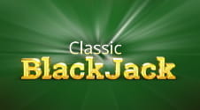 Blackjack Classic - Yeni Başlayanlar üçün Ən Reytinqlisi